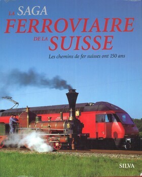 La Saga ferroviaire de la Suisse
